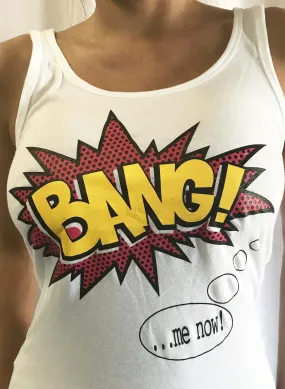 Bang Me NOW! Women Tank top