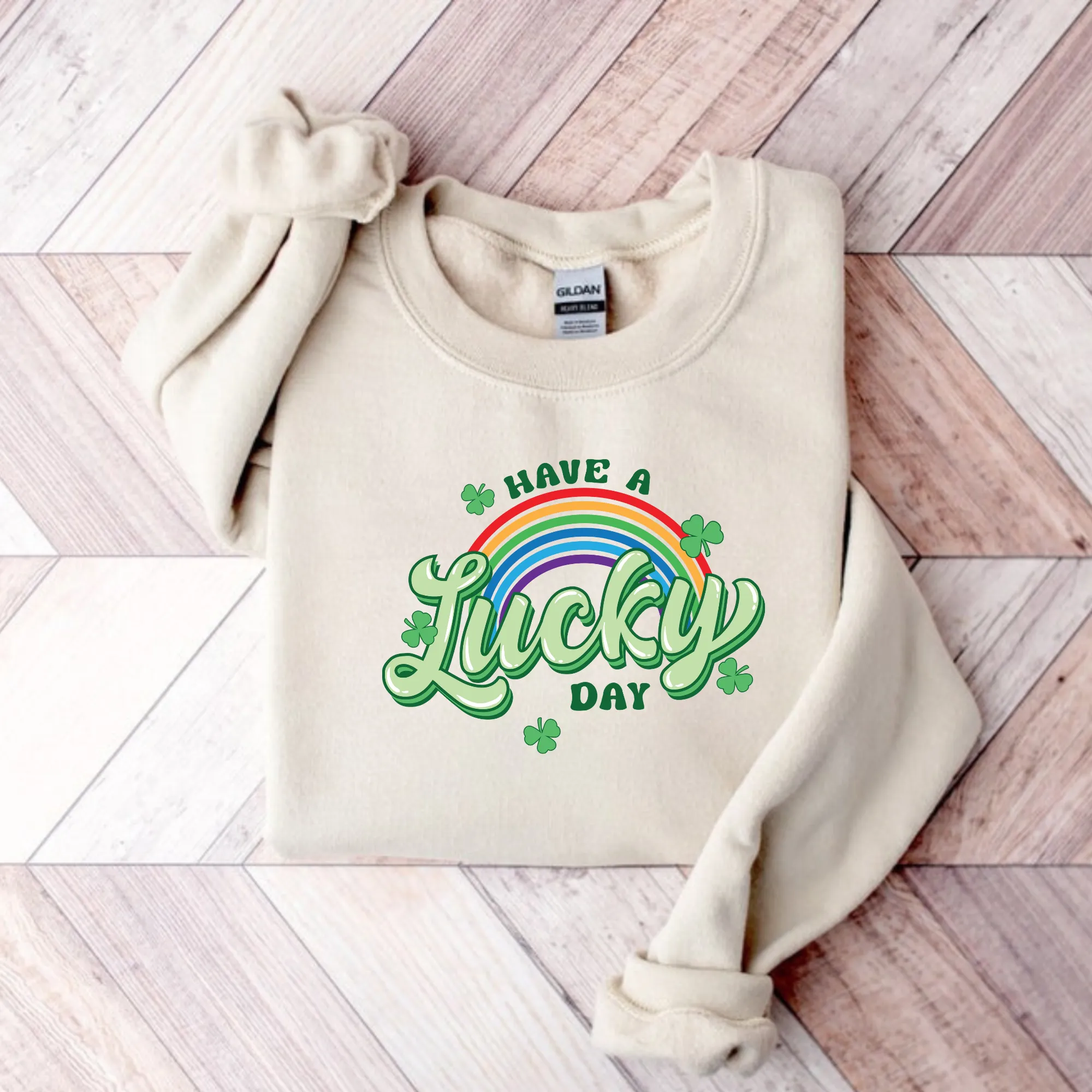 Have A Lucky Day Sweatshirt | St. Patricks Day Sweatshirt